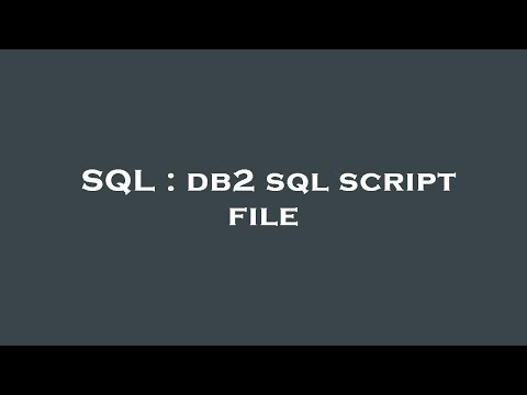 SQL : db2 sql script file