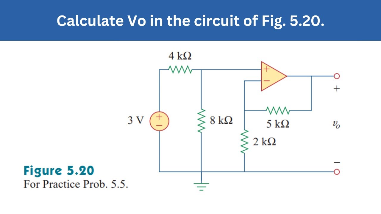 Practice Prob 5.5 | Calculate Vo in the circuit of Fig. 5.20 | FEC 4th Edition