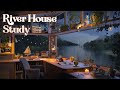 Cozy Study Room with Rain Sounds at the River House / Ambience for Studying and Relaxing
