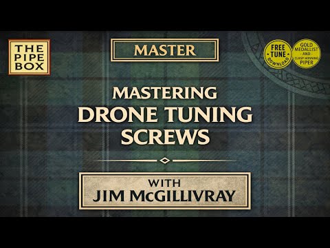 Drone Tuning Screws on the Bagpipes – Setup, Pitch Control & Stability | Jim McGillivray