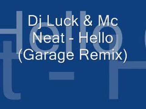 Dj Luck & Mc Neat - Hello (Garage Remix)