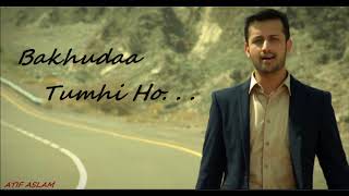 Bakhuda tumhi Ho. . . By Atif Aslam