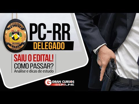 Concurso PC-RR DELEGADO | Análise do edital publicado e dicas de estudo - Como Passar?
