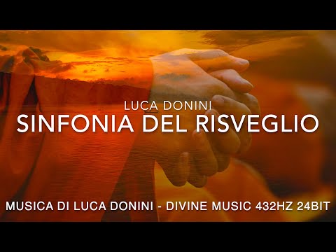 SINFONIA DEL RISVEGLIO ❤️ MUSICA E FREQUENZE PER MEDITAZIONE E RILASSAMENTO  -L. DONINI MUSIC 432Hz