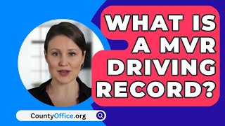What Is A MVR Driving Record? - CountyOffice.org