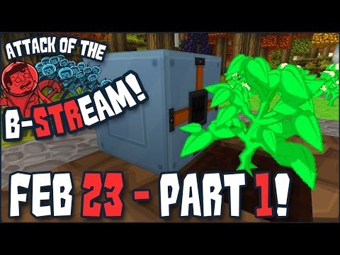 Attack of the B-STREAM Feb 23rd Part 1 of 4! (FIXED AUDIO)