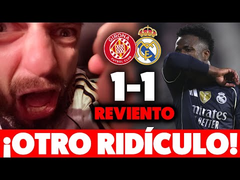 🤬¡¡REVIENTO!! PINCHAZO RIDÍCULO del MADRID ante el GIRONA 1-1… ¡VERGÜENZA TOTAL, NO AGUANTO MÁS!
