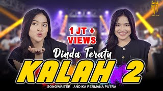 Download lagu Kalah 2 - Dinda Teratu mp3