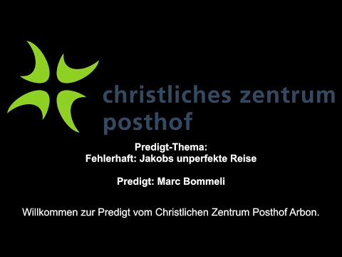 Livestream - CZP Arbon - Predigt vom 06.07.2025 - Fehlerhaft: Jakobs unperfekte Reise