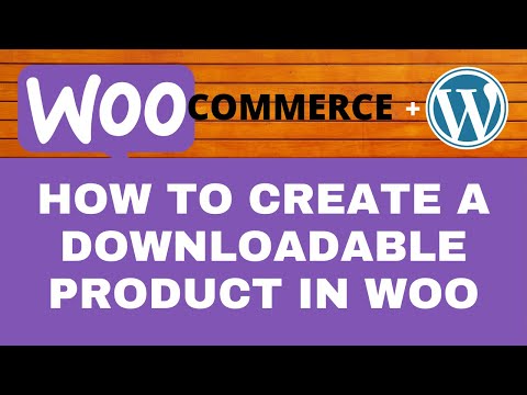 How to Create a Downloadable Product in WooCommerce | WooCommerce Tutorials