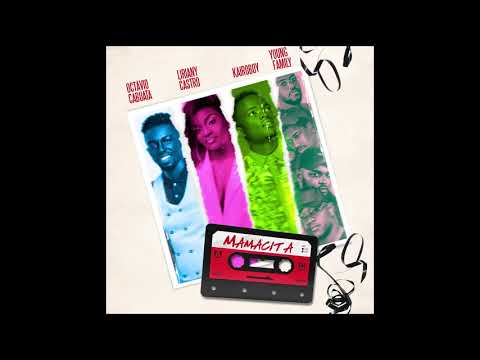 OCTAVIO CABUATA & LIRIANY  - MAMACITA  (FEAT.YOUNG FAMILY & KAIROBOY)