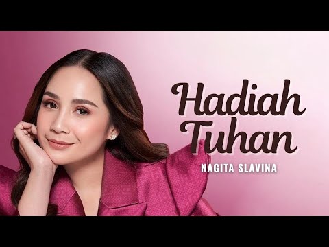 Nagita Slavina - Hadiah Tuhan (Video Lirik)