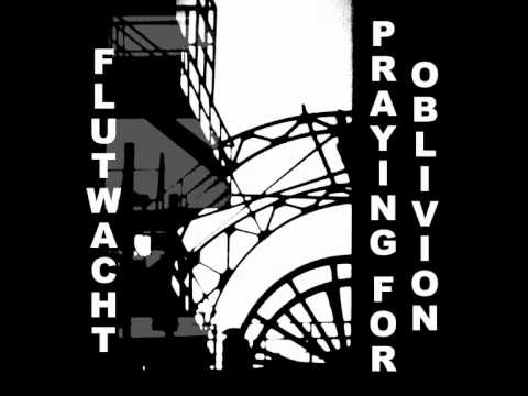 Praying For Oblivion + Flutwacht 