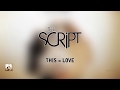 The Script - This = Love | Lyrics