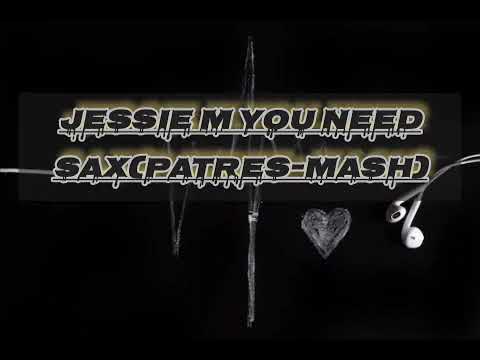 Jessie M You Need Sax(PaTreS-Mash)
