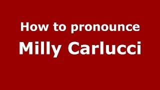 How to pronounce Milly Carlucci