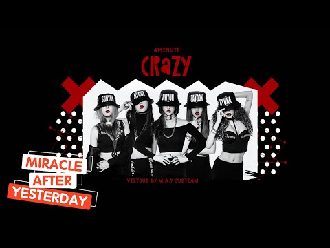 「Vietsub」 CRAZY (미쳐) - 4MINUTE