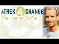 A Trek 4 Change - The Journey So Far 
