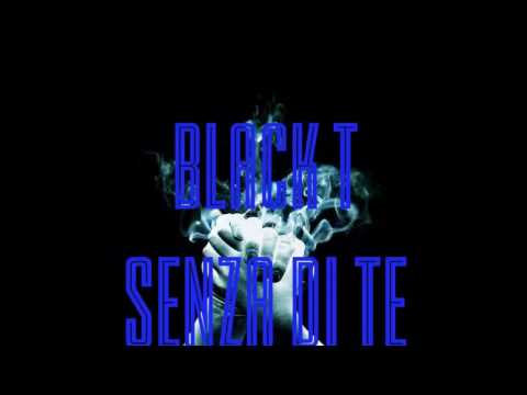 Black T - Senza di te