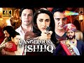 Dangerous Ishhq Karisma Kapoor S Full Romantic Thriller Movie 4K Ravi Kishan Jimmy Sheirgill