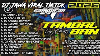 Download lagu DJ TAMBAL BAN X KALAH WETON X TEGEL | DJ JAWA VIRAL TIKTOK 2025 CAMPURAN - SOUNDRENALINE HOREG mp3