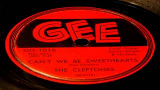 Can't We Be Sweethearts - The Cleftones (GEE)