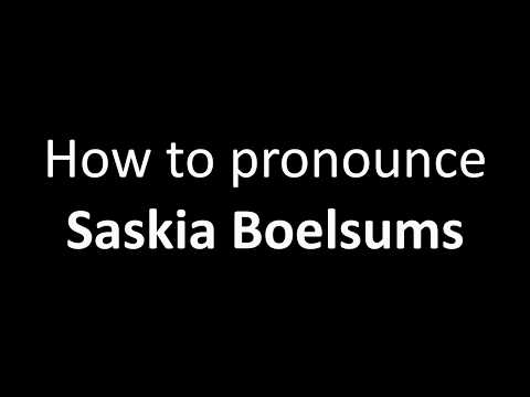 How to pronounce Saskia Boelsums