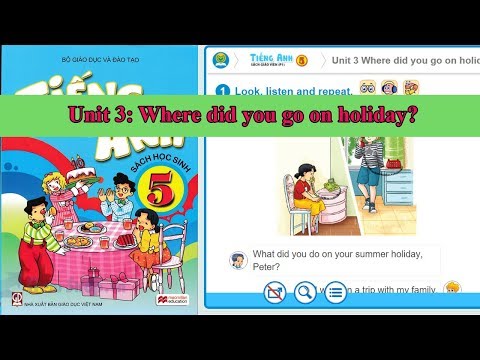 Tiếng Anh lớp 5 - Unit 3: Where did you go on holiday? ||Trọn bộ sách mềm 20 Unit