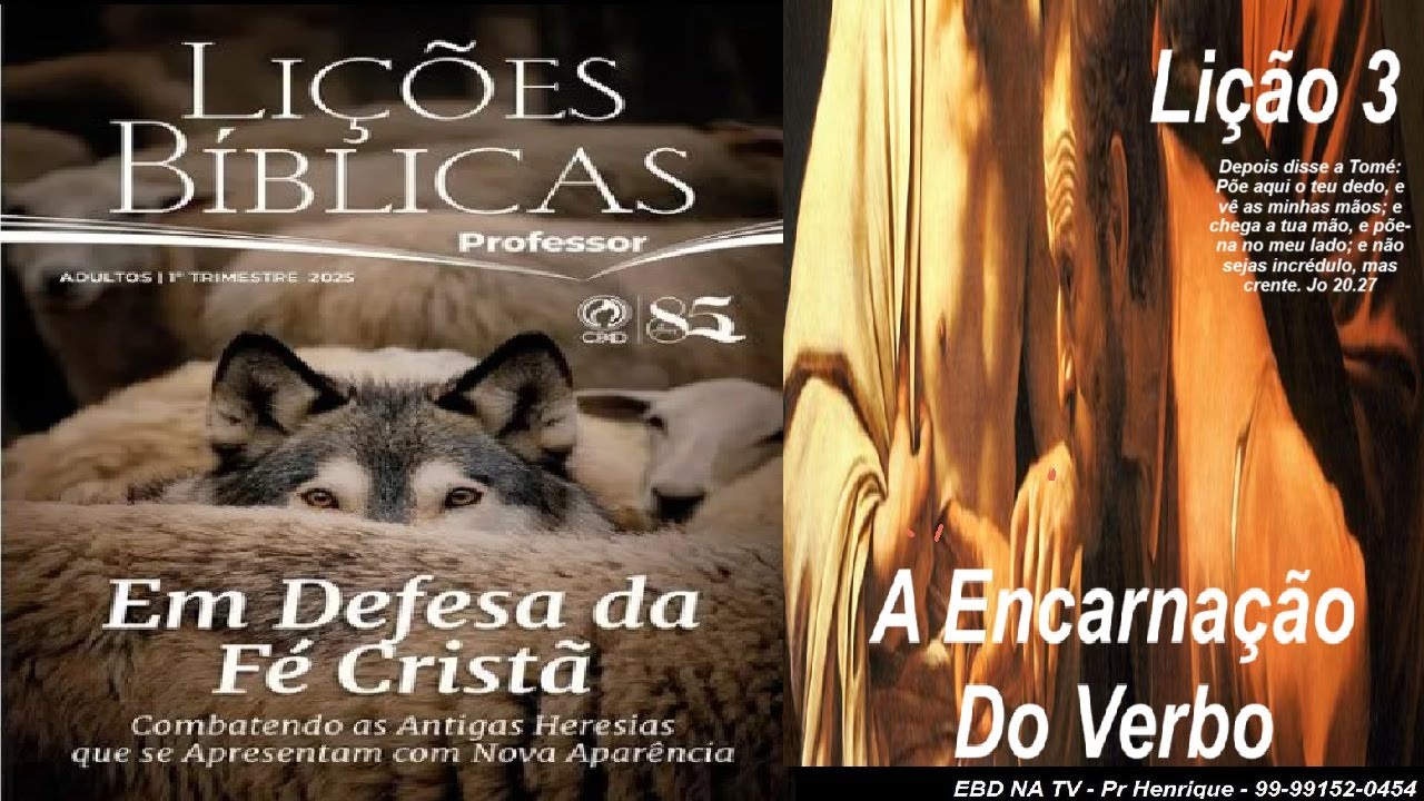 Lição 3, CPAD, A Encarnação do Verbo, 1Tr25, Com. Extras do Pr Henrique, EBD NA TV, Em Defesa da Fé