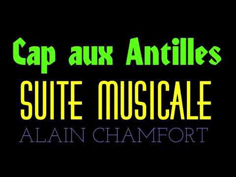 Alain Chamfort ,  Cap aux Antilles , suite musicale