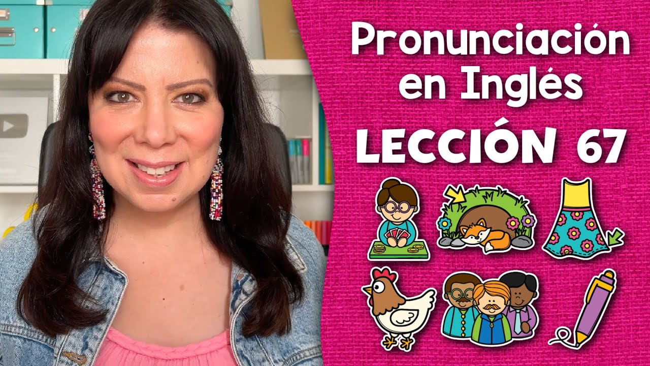 Curso de Pronunciación en Inglés para Principiantes - Lección 67