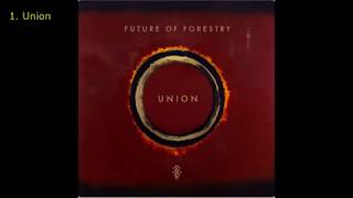 Future of Forestry - Union (2018) [Full Album]