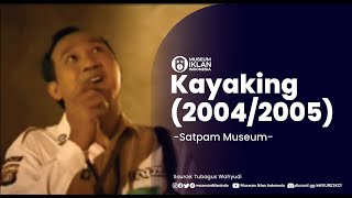 Download lagu Iklan Kayaking - Satpam Museum (Sekitar tahun 2004/2005) mp3