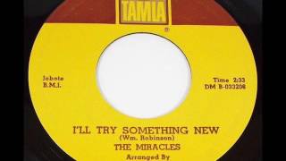 The Miracles  -  I&#39;ll Try Something New