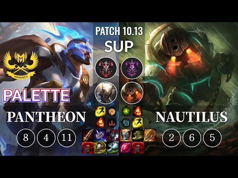 GAM Palette Pantheon vs Nautilus Sup - KR Patch 10.13