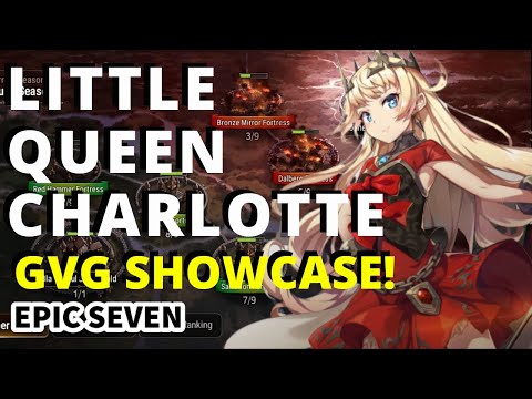 Epic Seven: Little Queen Charlotte GVG Showcase!