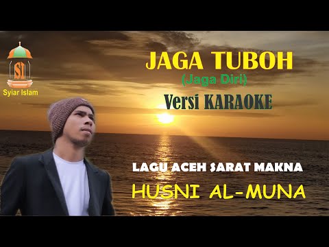 Jaga Tuboh KARAOKE Husni Al Muna