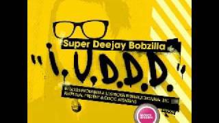 Super Deejay Bobzilla - IUDDD (Disco Assassins mix)