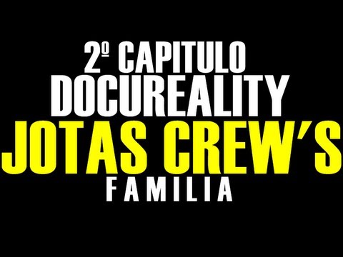 2º CAPITULO DOCU REALITY JOTAS CREW'S