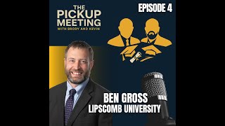 Ep. 4 - Ben Gross, Lipscomb University