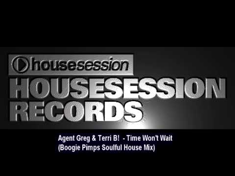 Agent Greg & Terri B!  - Time Won't Wait (Boogie Pimps Soulful House Mix)