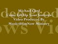 Michael Card Come Lift Up Your Sorrows