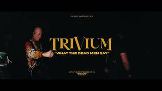 Download lagu Trivium - What The Dead Men Say (Live) mp3