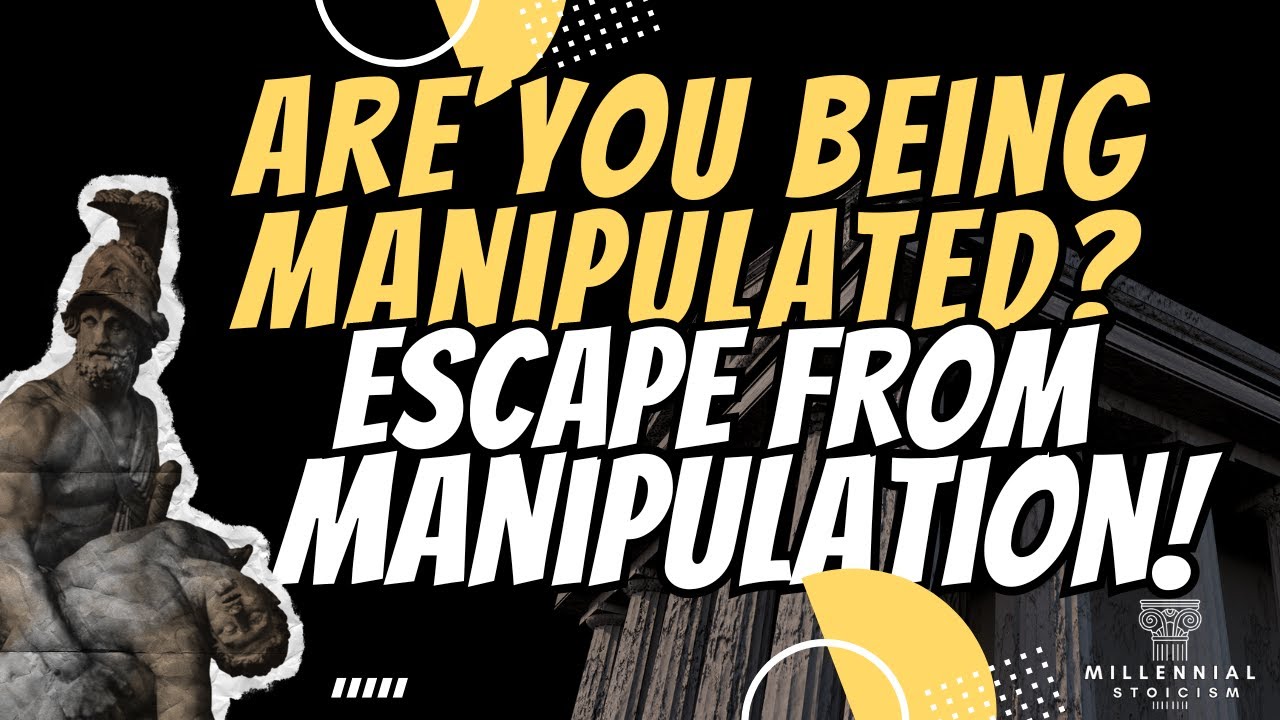 How to Identify and Deal with Manipulative People - STOICISM