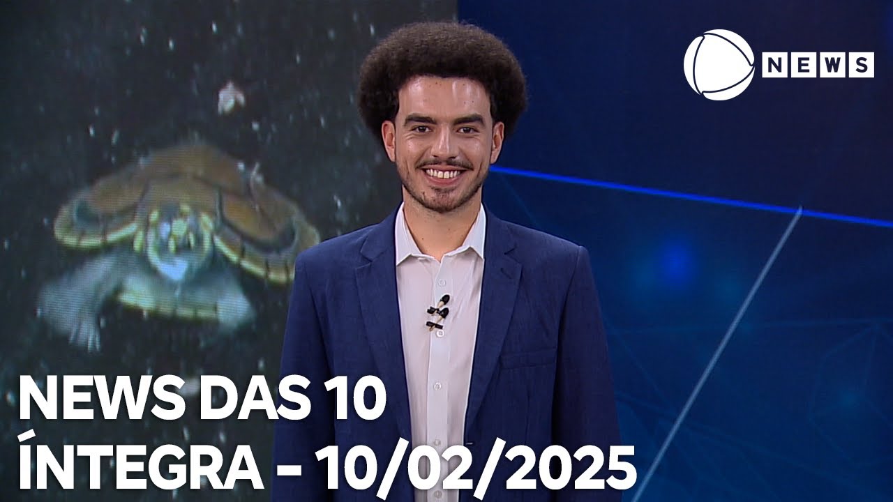 News das 10 - 10/02/2025