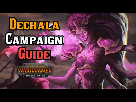 The Denied One: Essential Campaign GUIDE to Dechala - Total War: Warhammer 3 Immortal Empires!
