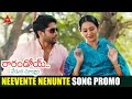 Rarandoi Veduka Chudham | Neevente Nenunte Song Promo | Naga Chaitanya, Rakul Preet