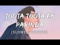 Toota Toota Ek Parinda Kailash Kher Music Lyrics