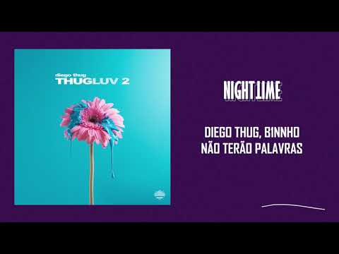 Diego Thug ft. B1NNHO - Não Terão Palavras [Letra]