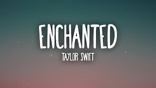 Taylor Swift - Enchanted (Lyrics) &quot;Please don&#39;t be in love with someone else&quot;